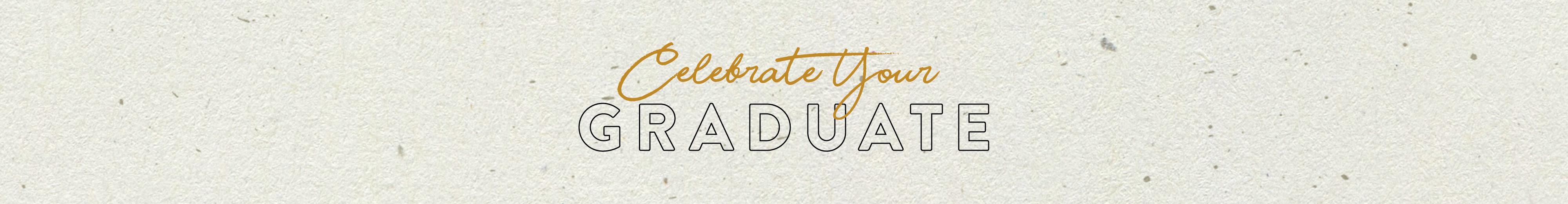 Celebrate your graduate